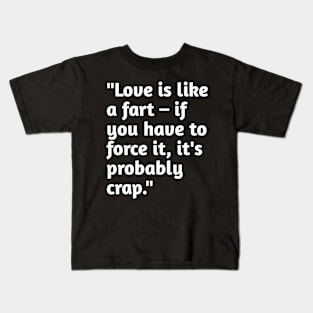 Funny valentines day humour Kids T-Shirt